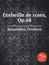 Corbeille de roses, Op.68 - F. Burgmüller