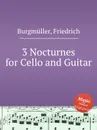 3 Nocturnes for Cello and Guitar - F. Burgmüller