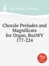 Chorale Preludes and Magnificats for Organ, BuxWV 177-224 - D. Buxtehude