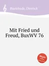 Mit Fried und Freud, BuxWV 76 - D. Buxtehude
