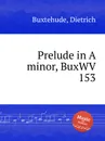 Prelude in A minor, BuxWV 153 - D. Buxtehude