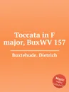Toccata in F major, BuxWV 157 - D. Buxtehude