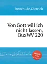 Von Gott will ich nicht lassen, BuxWV 220 - D. Buxtehude