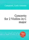 Concerto for 2 Violins in C major - C. A. Campioni