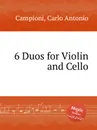 6 Duos for Violin and Cello - C. A. Campioni