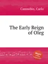 The Early Reign of Oleg - C. Cannobio