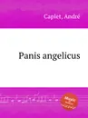 Panis angelicus - A. Caplet