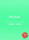 Pie Jesu - A. Caplet