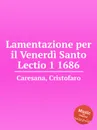 Lamentazione per il Venerdi Santo Lectio 1 - C. Caresana