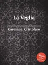 La Veglia - C. Caresana