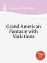 Grand American Fantasie with Variations - J.O. Casey