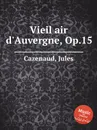 Vieil air d'Auvergne, Op.15 - J. Cazenaud