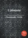 L'absente - C. Chaminade