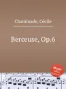 Berceuse, Op.6 - C. Chaminade