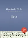 Bleus - C. Chaminade