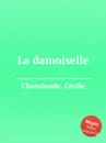 La damoiselle - C. Chaminade