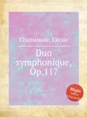 Duo symphonique, Op.117 - C. Chaminade
