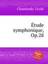 Etude symphonique, Op.28 - C. Chaminade