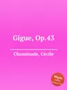 Gigue, Op.43 - C. Chaminade
