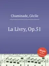La Livry, Op.51 - C. Chaminade