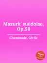 Mazurk' suedoise, Op.58 - C. Chaminade