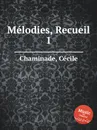 Melodies, Recueil 1 - C. Chaminade