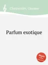 Parfum exotique - G. Charpentier