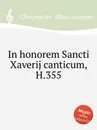 In honorem Sancti Xaverij canticum, H.355 - M. A. Charpentier