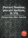 Peccavi Domine, peccavi multum, H.378 - M. A. Charpentier