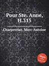 Pour Ste. Anne, H.315 - M. A. Charpentier