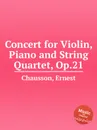 Concert for Violin, Piano and String Quartet, Op.21 - E. Chausson