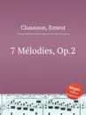 7 Melodies, Op.2 - E. Chausson