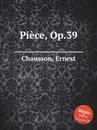 Piece, Op.39 - E. Chausson