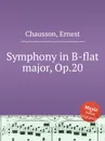 Symphony in B-flat major, Op.20 - E. Chausson