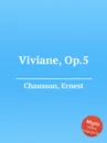 Viviane, Op.5 - E. Chausson