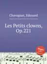Les Petits clowns, Op.221 - E. Chavagnat