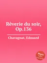 Reverie du soir, Op.136 - E. Chavagnat
