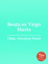 Beata es Virgo Maria - G.P. Cima