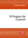 10 Fugues de Concert - H. Cohen