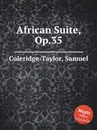 African Suite, Op.35 - S. Coleridge-Taylor