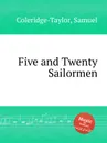 Five and Twenty Sailormen - S. Coleridge-Taylor