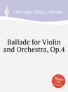 Ballade for Violin and Orchestra, Op.4 - S. Coleridge-Taylor