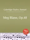 Meg Blane, Op.48 - S. Coleridge-Taylor