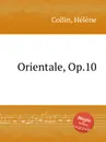 Orientale, Op.10 - H. Collin