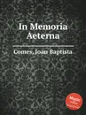 In Memoria Aeterna - J. Baptista Comes