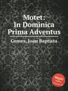 Motet: In Dominica Prima Adventus - J. Baptista Comes