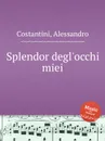 Splendor degl'occhi miei - A. Costantini