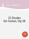 25 Etudes for Guitar, Op.38 - N. Coste