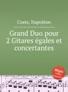 Grand Duo pour 2 Gitares egales et concertantes - N. Coste