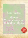 Marche Triumphale pour la Guitare, Op.26 - N. Coste